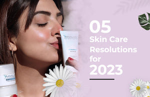 5 Skin Care Resolutions for 2023