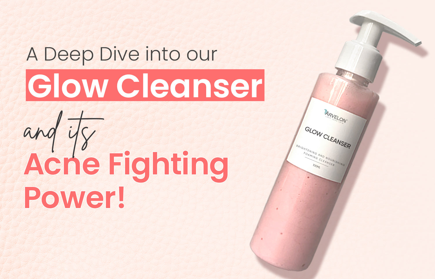 A Deep Dive into Our Glow Cleanser and Its Acne-Fighting Power
