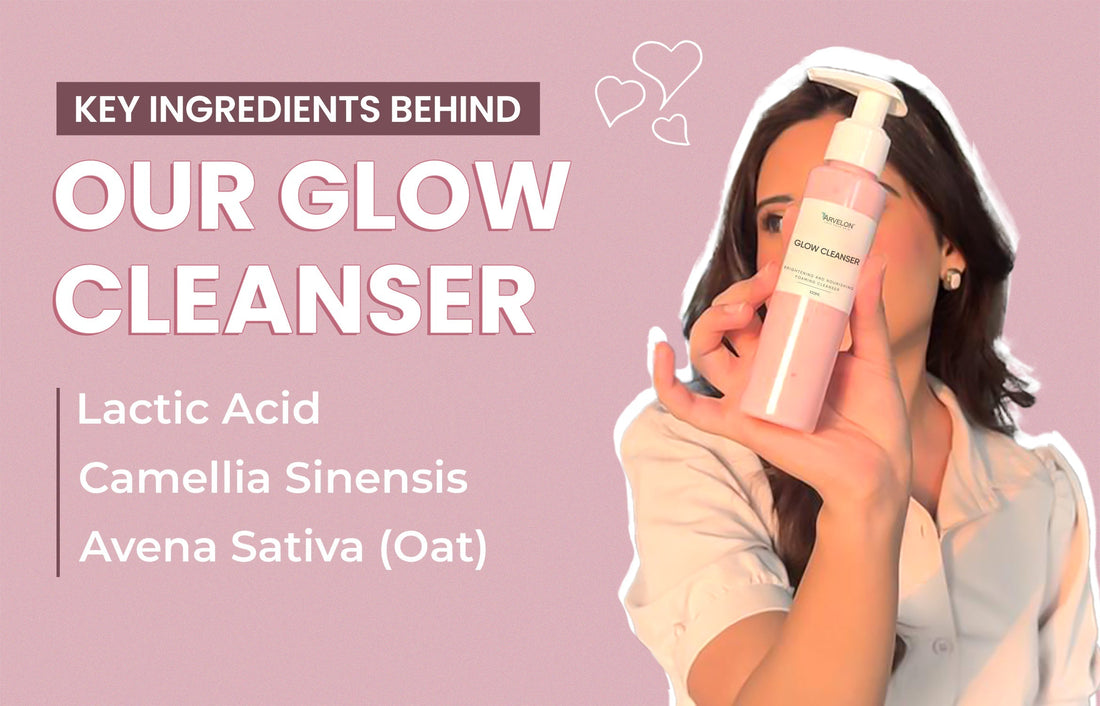 The Key Ingredients behind our Glow Cleanser