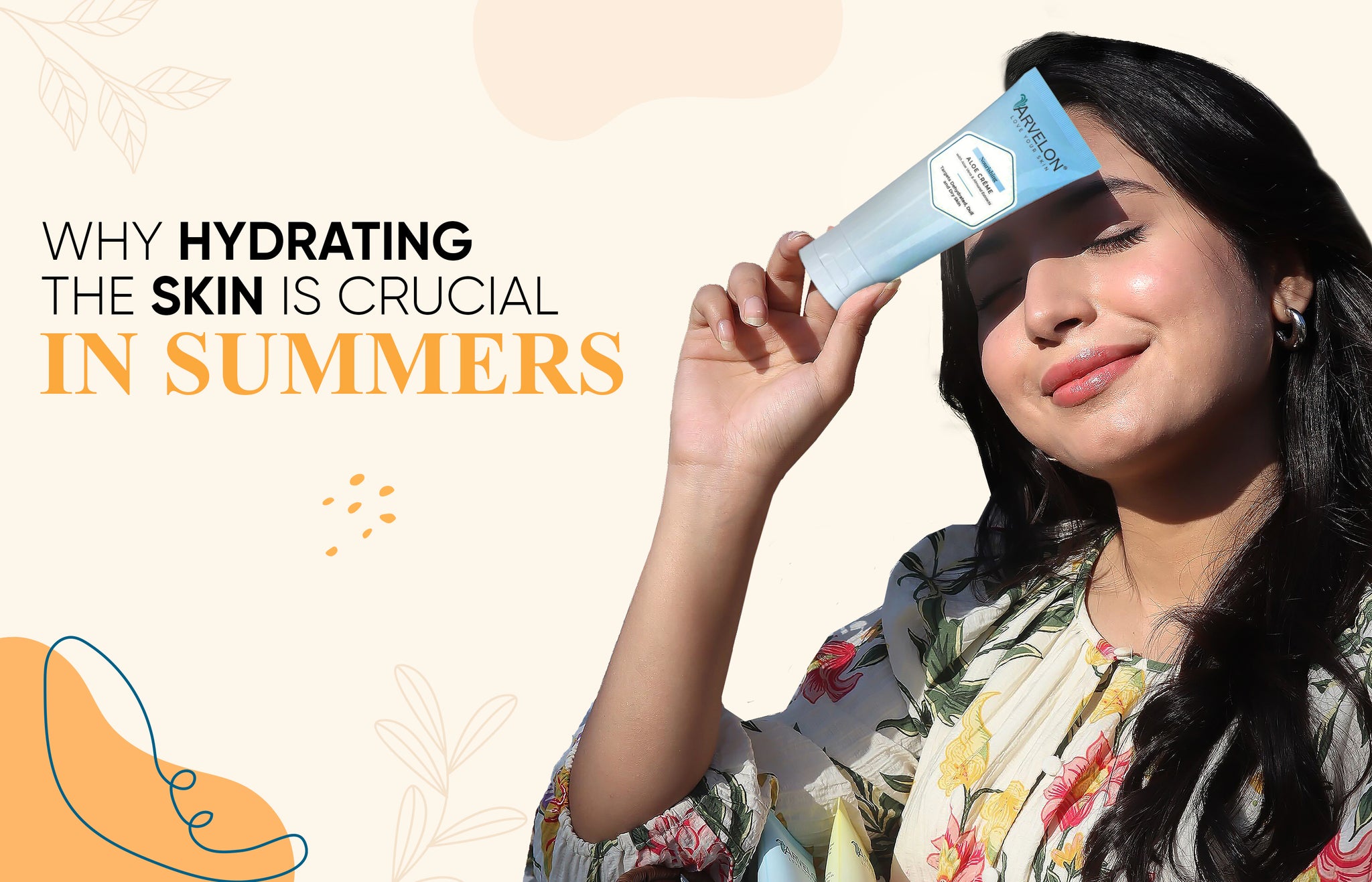 Why Hydrating the skin is crucial in Summers!