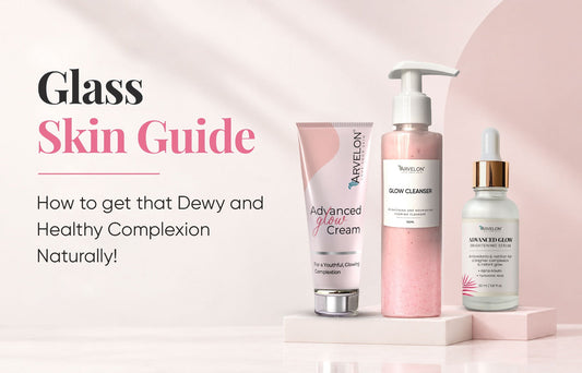 Glass Skin Guide: How to get that Dewy, Healthy Complexion Naturally